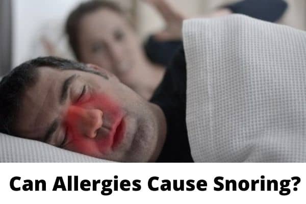 Can Allergies Cause Snoring Snoring Solutions