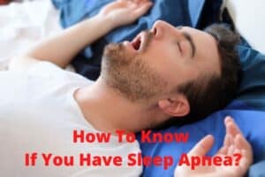 How To Know If You Have Sleep Apnea