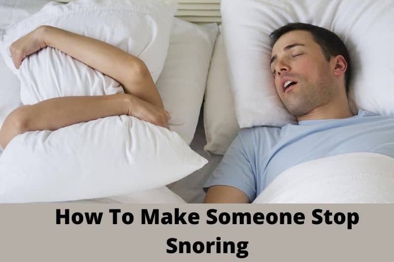 How To Make Someone Stop Snoring Stop Snoring   How To Make Someone Stop Snoring 