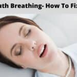 Mouth Breathing- Its Complications And How To Fix It