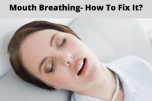 Mouth Breathing- Its Complications And How To Fix It