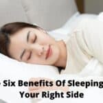 The Six Benefits Of Sleeping On Your Right Side