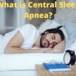 What Is Central Sleep Apnea?