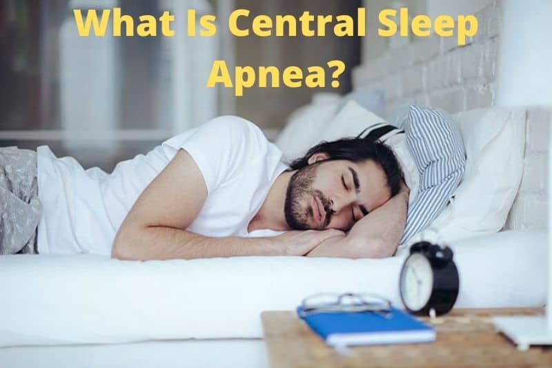 What Is Central Sleep Apnea