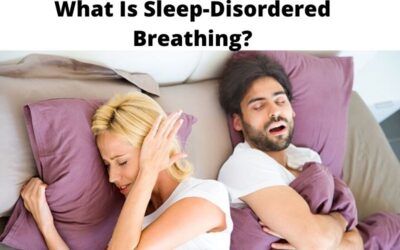 What Is Sleep-Disordered Breathing?