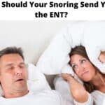 When Should Your Snoring Send You to the ENT?