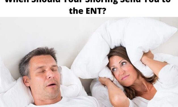 When Should Your Snoring Send You to the ENT?